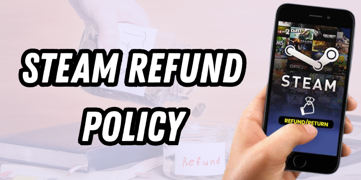 Steam Refund Policy (2025): How to Request a Refund & Get Your Money Back