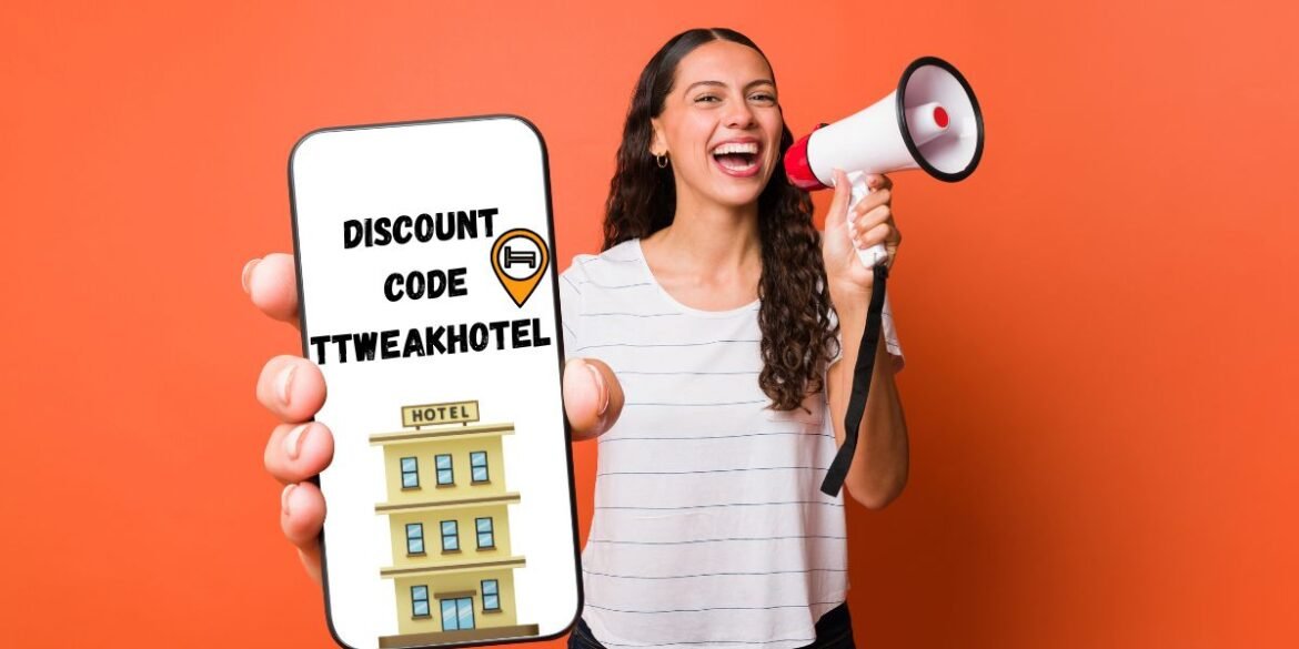 Discount Code TTweakHotel: Your Ultimate Guide to Affordable Stays