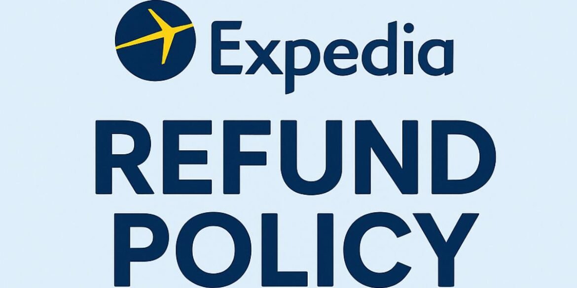 Expedia Refund Policy (2025): Complete Guide to Getting Your Money Back