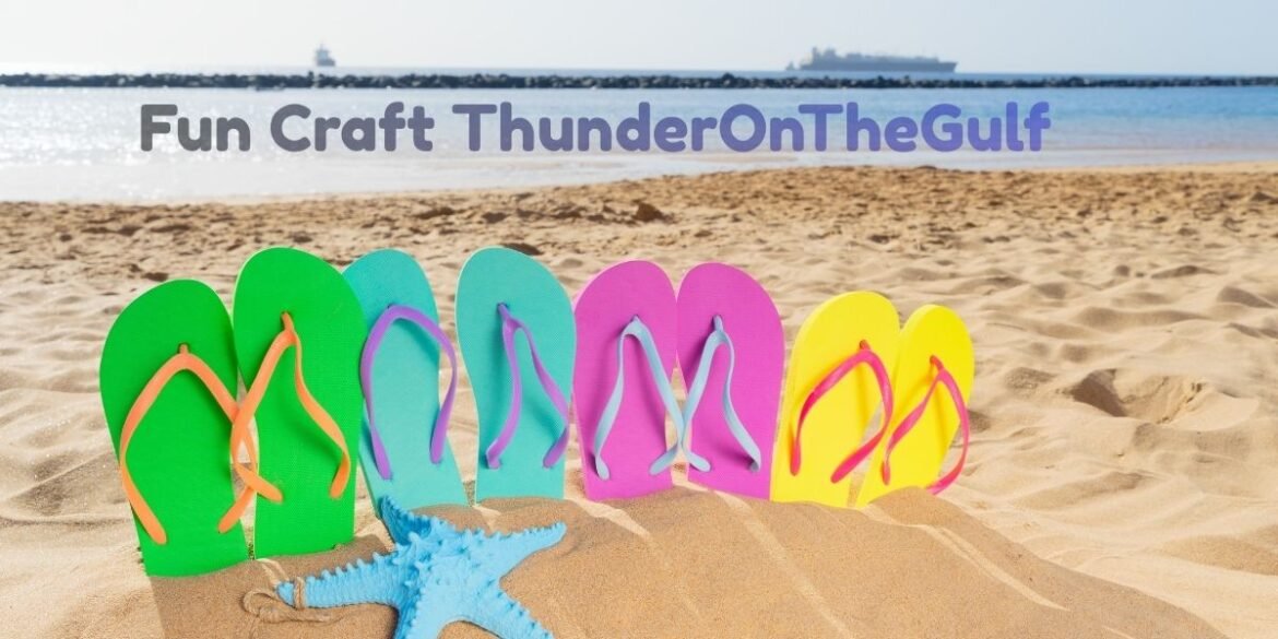 Fun Craft ThunderOnTheGulf: A Complete Creative Experience on the Gulf Coast