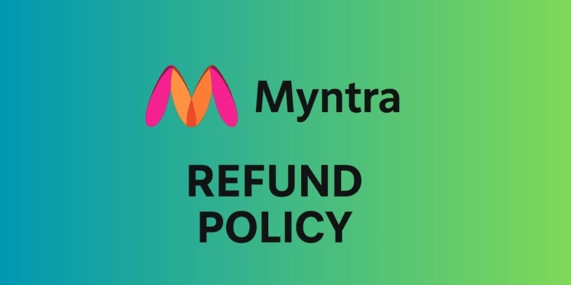 Myntra Refund Policy – A Complete and Updated Guide