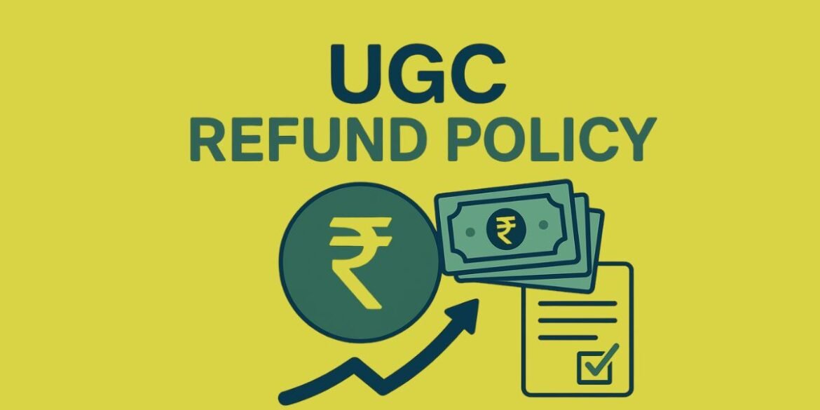 UGC Refund Policy 2024-25